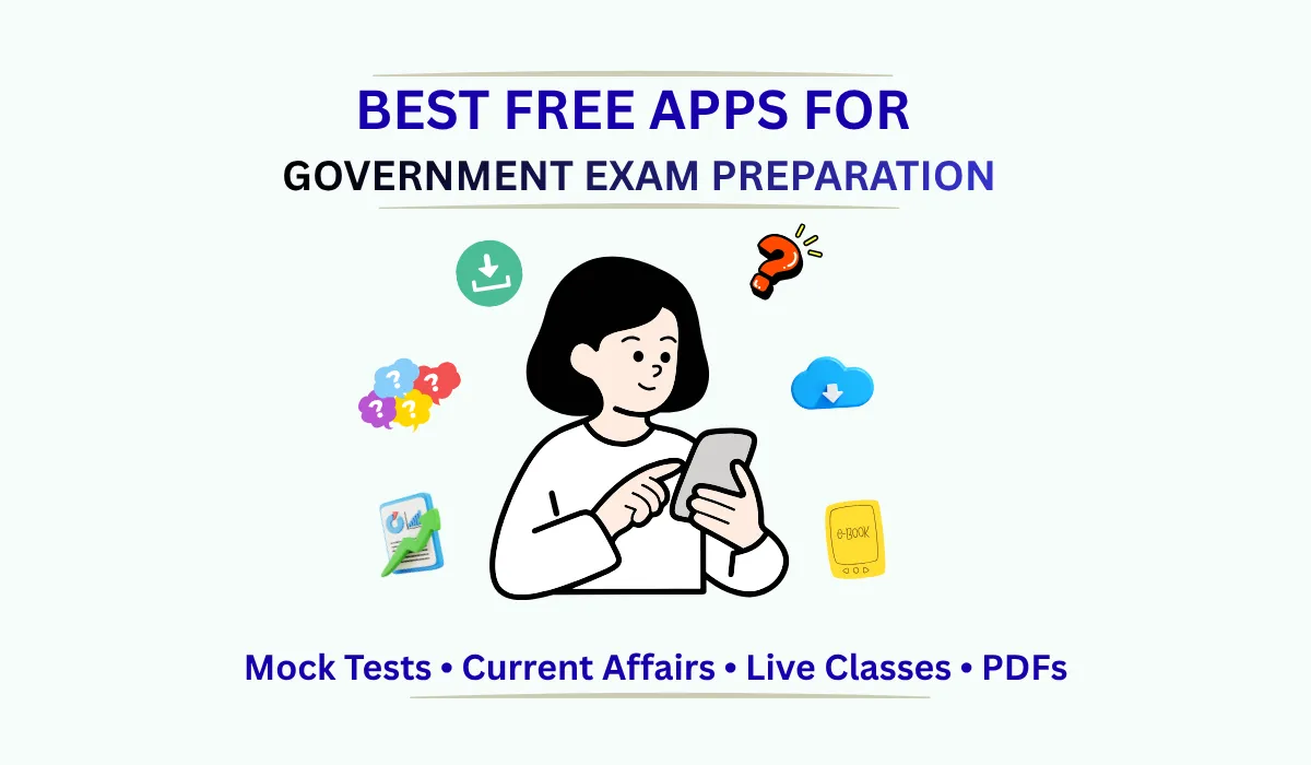 Best Free Apps for Government Exam Preparation for SSC UPSC Railway and Banking Exams