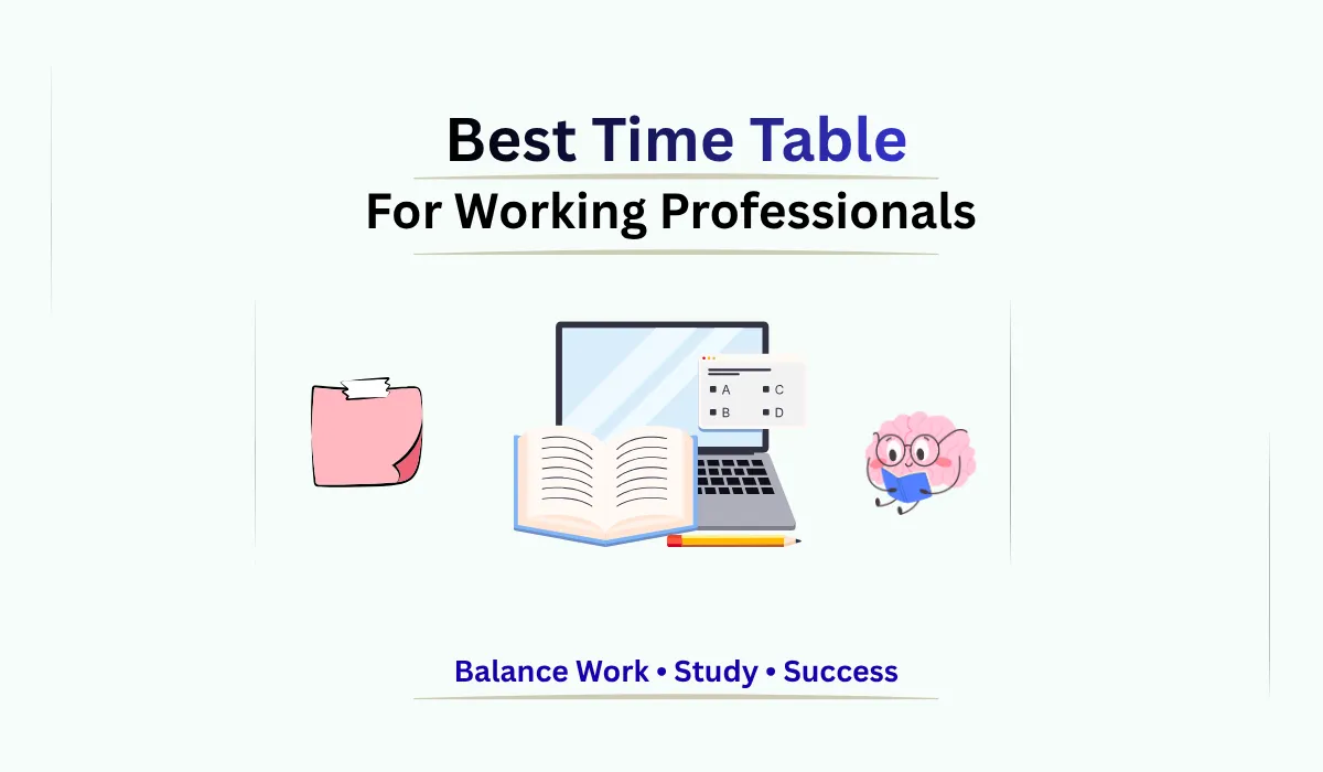 Best time table for working professionals preparing for exams with a balanced work and study schedule