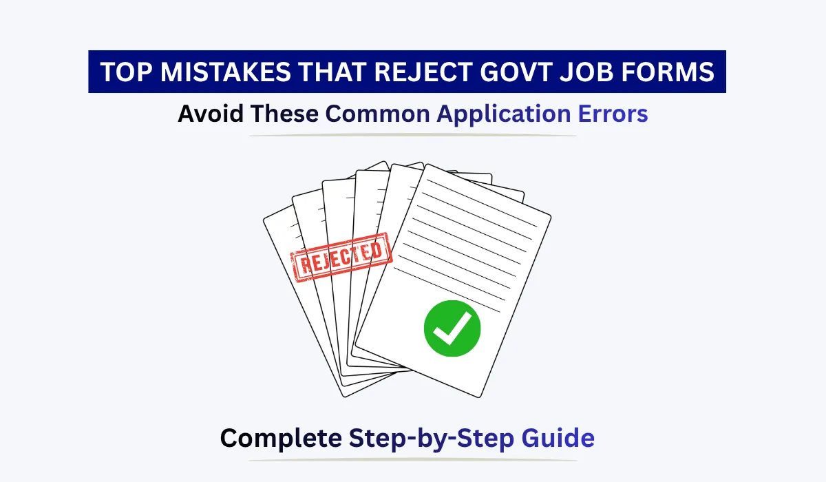 Common mistakes that reject government job forms including incomplete applications and incorrect information